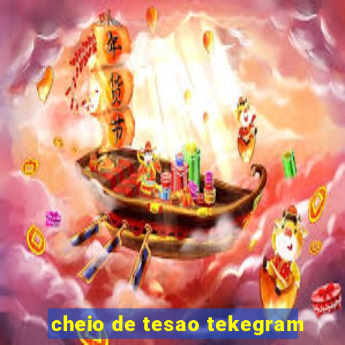 cheio de tesao tekegram